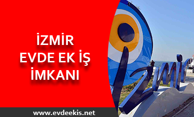 izmir evde ek iş imkanı