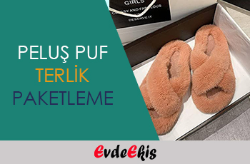 Peluş terlik paketleme işi